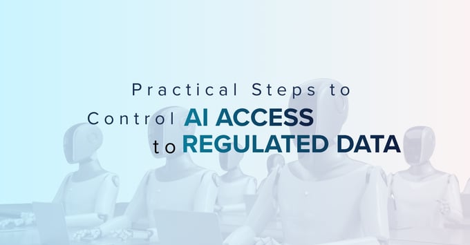 Practical Steps to Control AI access to Regulated Data