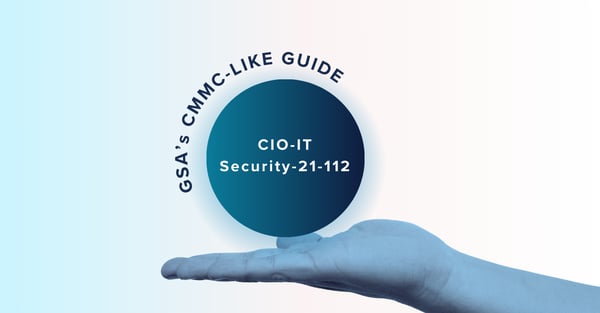 CIO-IT Security-21-112 a CMMC-like guide for GSA 